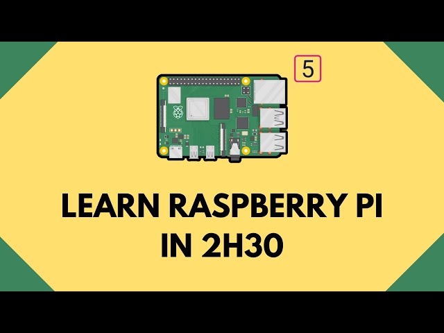 Raspberry Pi 5 Tutorial for Beginners 2H30 [Crash Course]