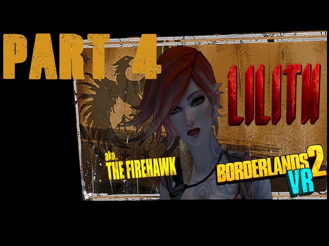 Lets Play Borderlands 2 VR #004 wir machen Jagd auf den Firehawk bzw Lilith