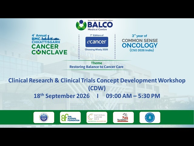 Clinical Research & Trials Concept Development Workshop | 4th BMC Chhattisgarh Cancer Conclave 2026