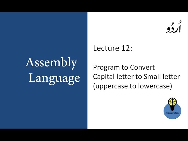 Lecture 12 : Program to convert Capital letter to small in assembly, uppercase to lowercase in urdu