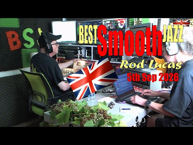 Best Smooth Jazz (5th September 2026) - Host Rod Lucas | Live from London, England