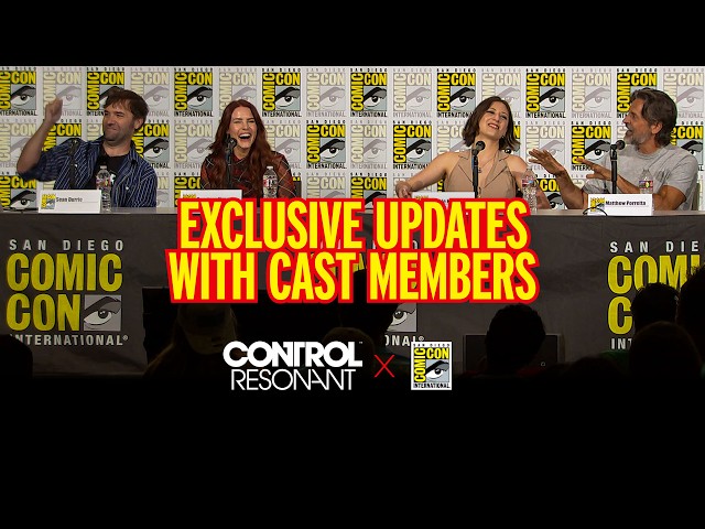 CONTROL Resonant - Exclusive Updates with Cast Members at Comic-Con San Diego 2026