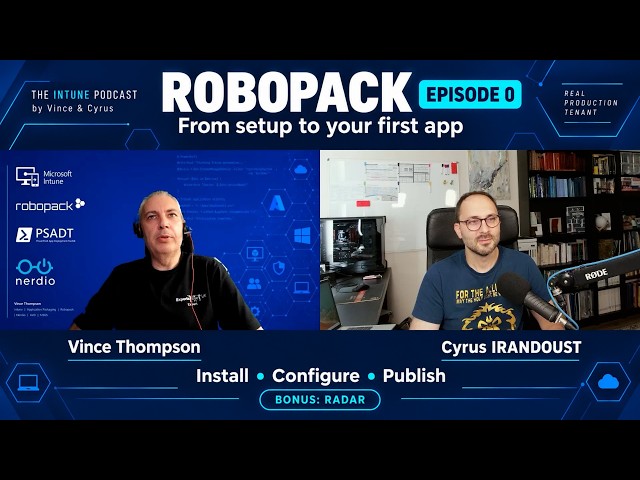 Robopack: From Setup to Your First Intune App + Radar | The Intune Podcast, Episode 0