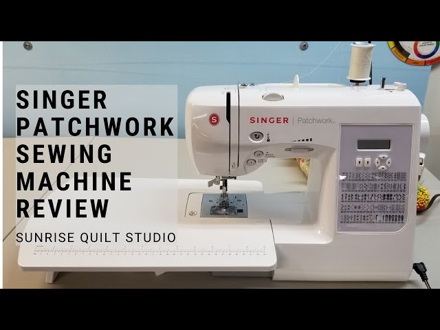 Singer Patchwork Sewing Machine Review