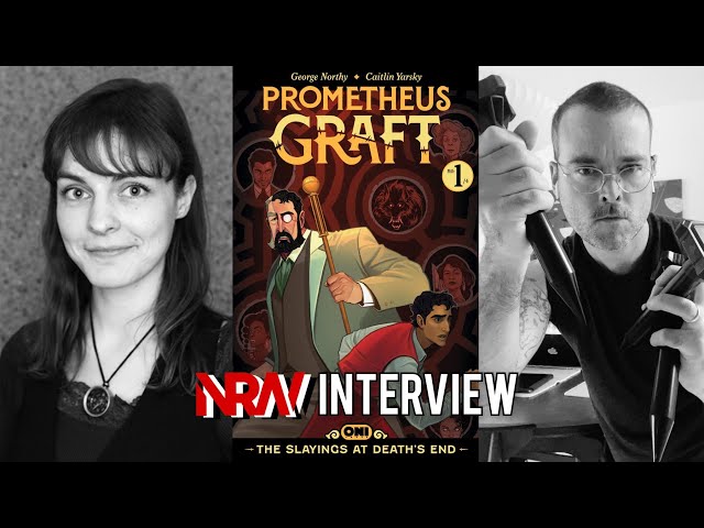 PROMETHEUS GRAFT: THE SLAYINGS AT DEATH’S END's George Northy & Caitlin Yarsky! NRW Interview!