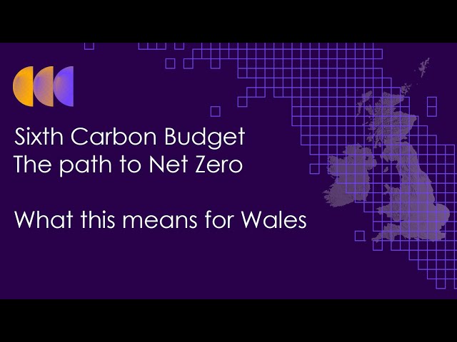 Event: The Path to Net Zero - Welsh emissions targets - supporting a Net Zero UK