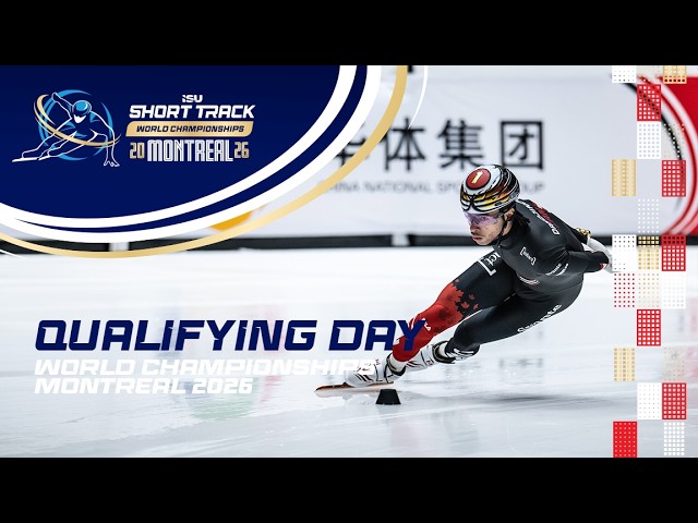 Qualifying Day | ISU CNSG Short Track World Championships | Montreal 2026 | #WorldShortTrack