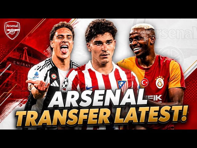 Arsenal wait on Alvarez & Yildiz | No active Osimhen talks | No compromise on Konsa price