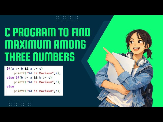 C Program to Find the Maximum Among Three Numbers | If-Else Explained | Step-by-Step Tutorial