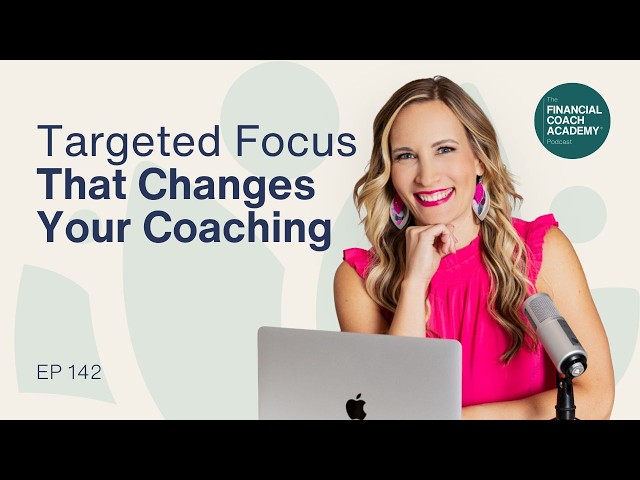 [Inside the Session] Targeted Focus That Changes Your Coaching Ep. 142