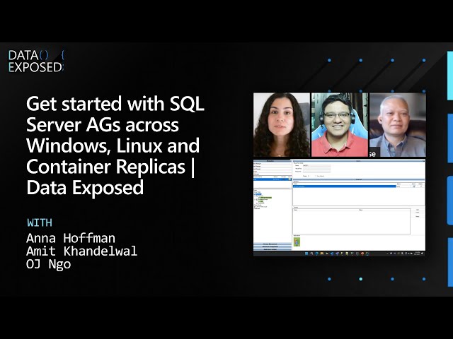 Get started with SQL Server AGs across Windows, Linux and Container Replicas | Data Exposed