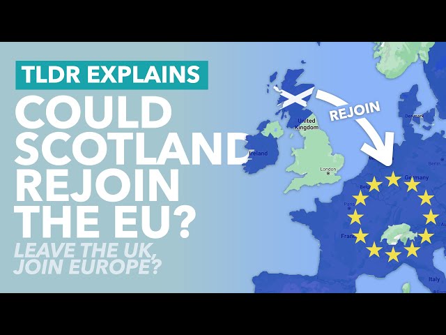 Can Scotland Leave Britain & Rejoin the European Union? - TLDR News