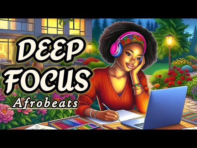 Upbeat Afrobeats Lofi Mix ☀️ Deep Focus Instrumentals for Work, Study & Coding [2026 Compilation]