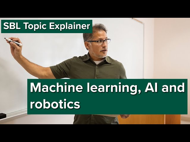 SBL Topic Explainer: Machine learning, AI & robotics