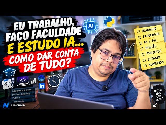 Eu Trabalho, Faço Faculdade e Estudo IA. Como Dar Conta de Tudo?