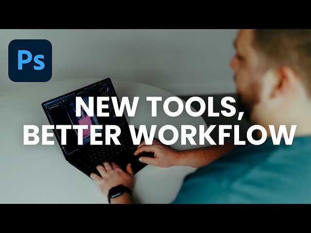 5 New(ish) Photoshop Tools That Have Changed My Workflow.