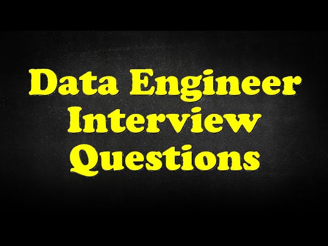 Data Engineer Interview Questions