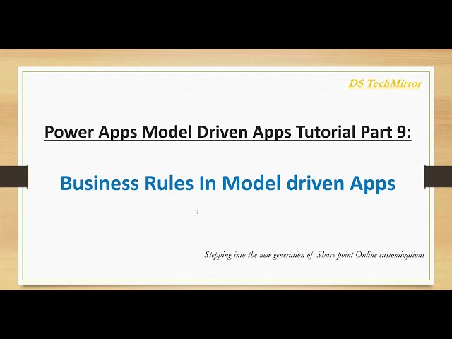 Power Apps Model-Driven Apps Tutorial Part 9: Business Rules In Model-Driven Apps