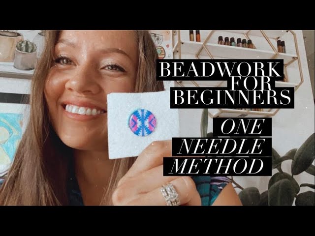 Beadwork Tutorial for Beginners: One Needle Method