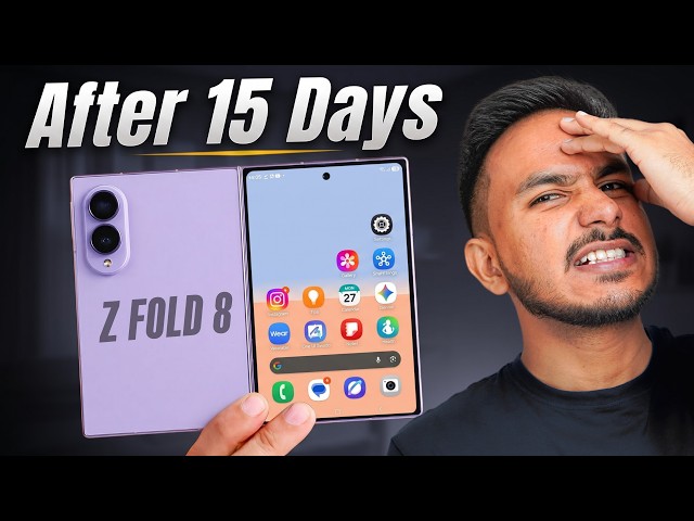 Samsung Galaxy Z Fold 8 After 15 Days… The Truth ! 😳