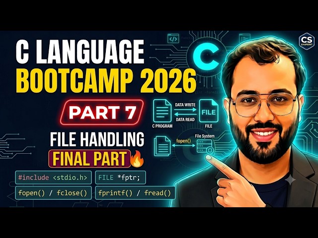 🚀 C Language Bootcamp Part 7 | File Handling in C | Complete C Programming 2026 | Live Class
