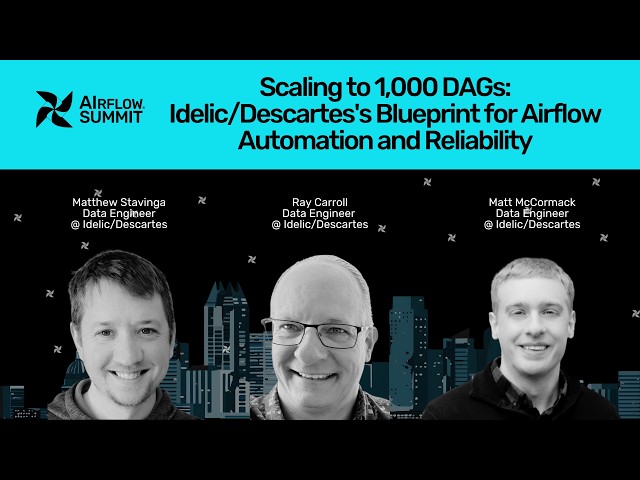 Scaling to 1,000 DAGs: Idelic/Descartes's Blueprint for Airflow Automation - Airflow Summit 2026