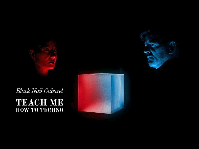 Black Nail Cabaret - Teach Me How To Techno [Full EP Player]