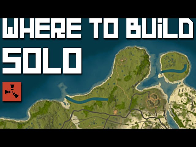 How to Pick the Best Spot to Build as a Solo in Rust