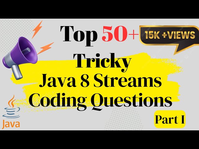 Top 50+ Tricky Java Streams Coding Interview Questions You Must Know to Crack Your Next Interview!