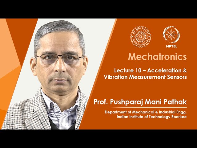 Lecture 10: Acceleration & Vibration Measurement Sensors