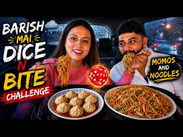 Barish Mai Dice N Bite Challenge 🌧️🎲 | Momos 🥟 vs Noodles 🍜 | 