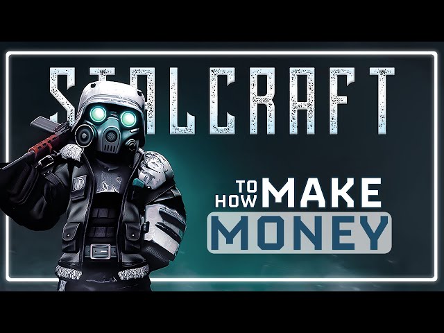 STALCRAFT : Best Ways to Make Money