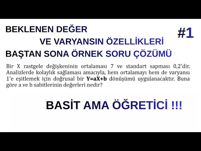 #1 BEKLENEN DEĞER VE VARYANSIN ÖZELLİKLERİ | BAŞTAN SONA ÖRNEK SORU ÇÖZÜMÜ | Example of Properties 1