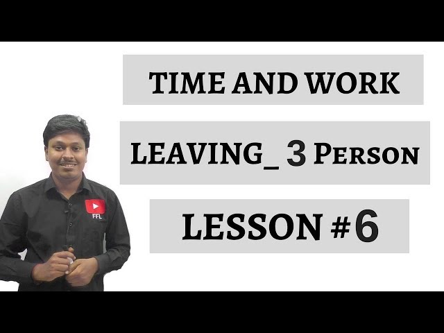 TIME AND WORK _ LEAVING(3Person) _ Lesson #6
