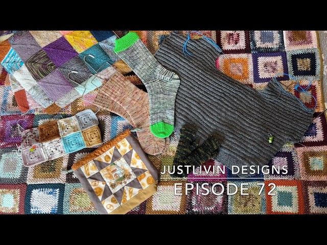 Justlivin Designs - Episode 72: Settle in for my Podiversay and lots of Knitting and Crochet