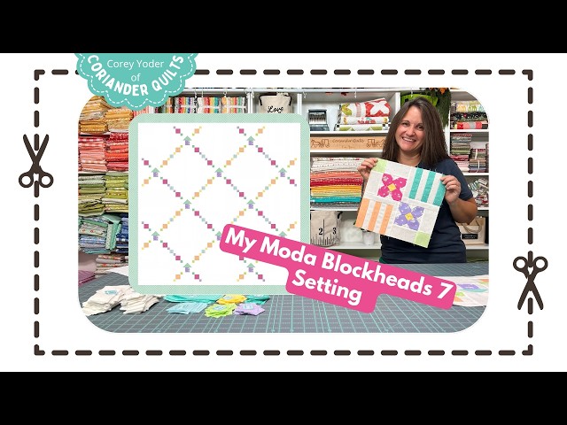 My Moda Blockheads 7 Quilt Setting Reveal! + Let's Start Sewing