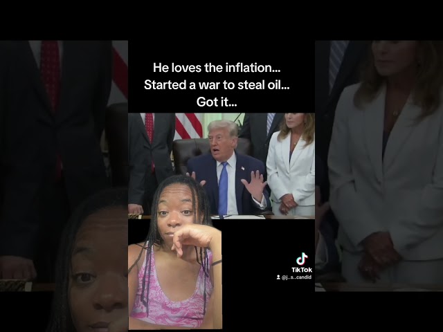 He loves inflation and Is Admitting to Starting a War to Steal Oil