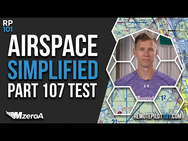 Understanding Airspace For The FAA Part 107 Knowledge Test - Remote Pilot 101