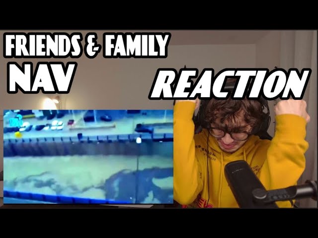 Nav - Friends & Family (Audio) - Reaction