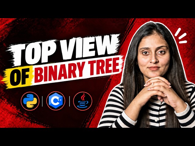 Top View of Binary Tree | Binary Tree Views Explained | BFS & DFS | Python, Java & C++