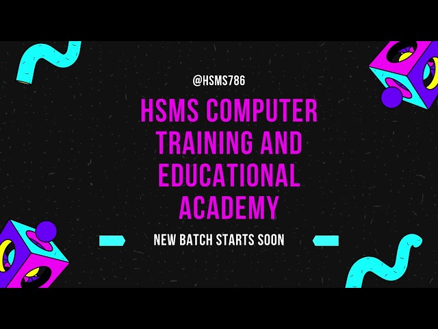 HSMS COMPUTER TRAINING AND EDUCATIONAL ACADEMY