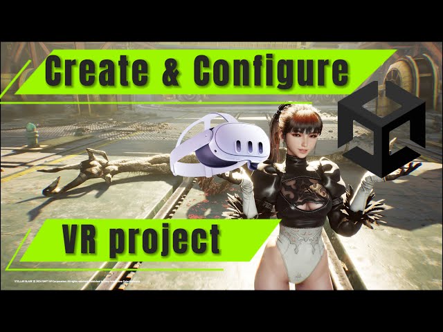 How to create a VR Project in Unity and Meta Quest
