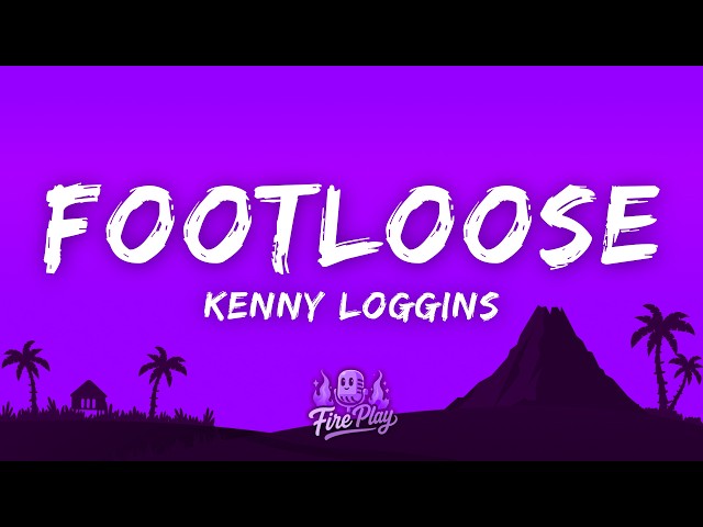 Kenny Loggins - Footloose (Lyrics)