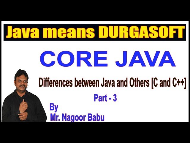 Java Tutorials || Differences between Java and Others ( C and C++ ) Part - 3 || by Nagoor Babu