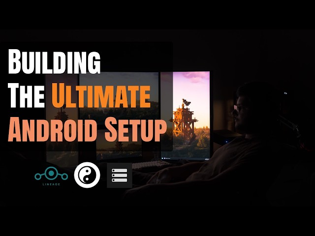 Building The Ultimate Android Setup: LineageOS + Android Root Tutorial - Part 1