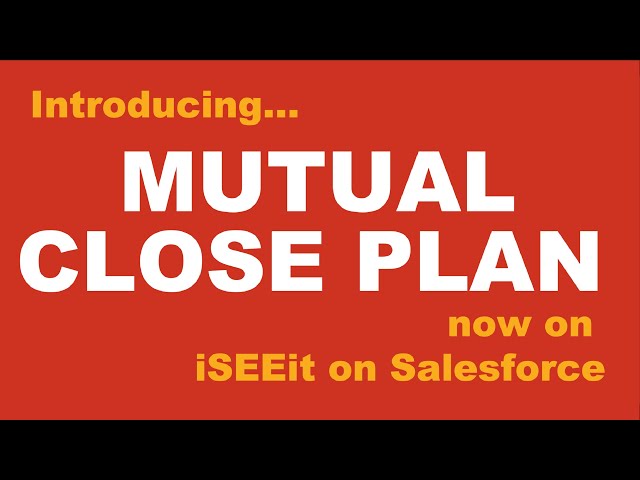 Introducing the iSEEit Close Plan - iSEEit on Salesforce