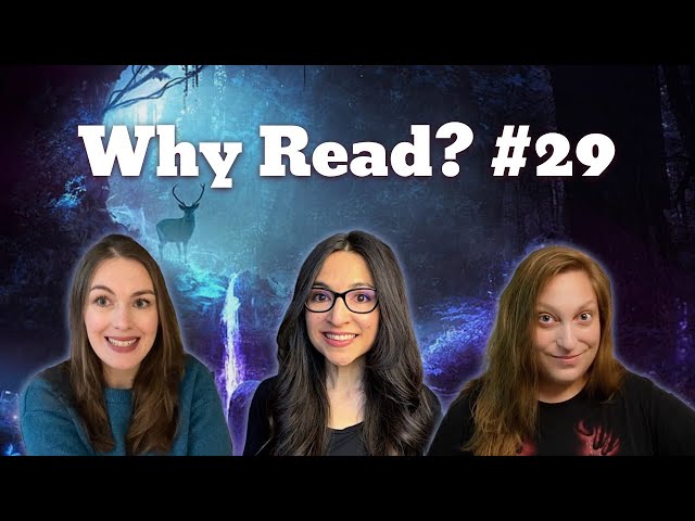 Why Read? Episode, #29, Ft. Abby Salter & Hannah Blackwell