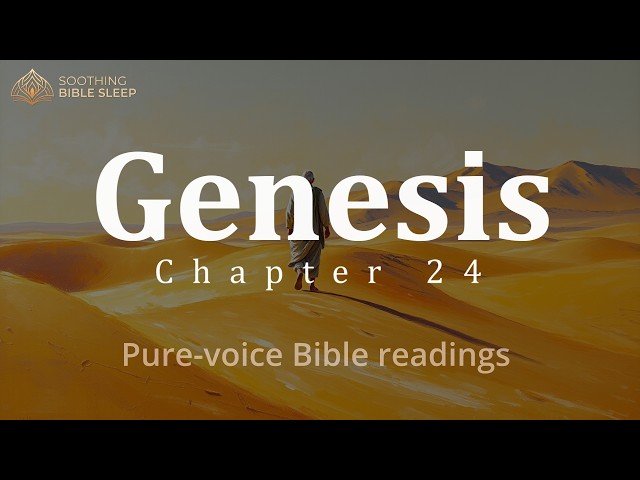 Genesis Chapter 24 | Bible Reading | Daily Scripture | Pure Voice