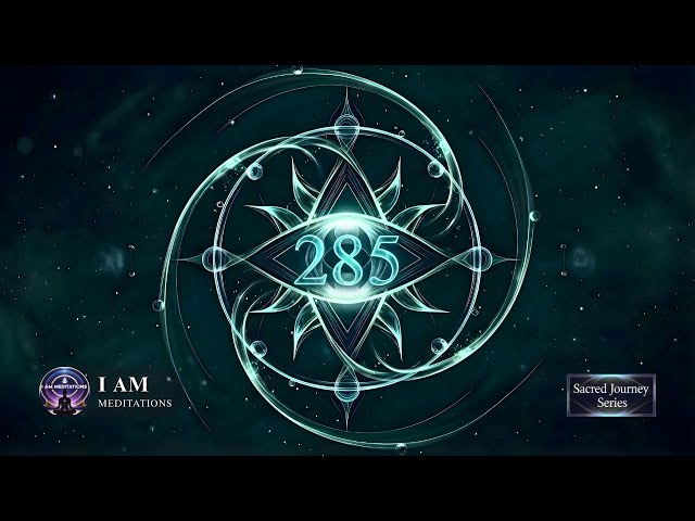 285 Hz Meditation Music | Solfeggio Frequencies | Sacred Journey Series™
