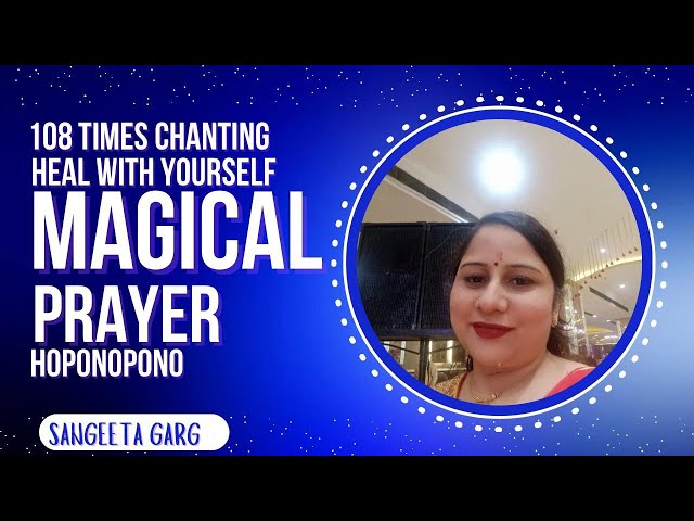 108 time chanting hoponopono prayer 🙏।। Sangeeta garg,।।Law of attraction #sorry